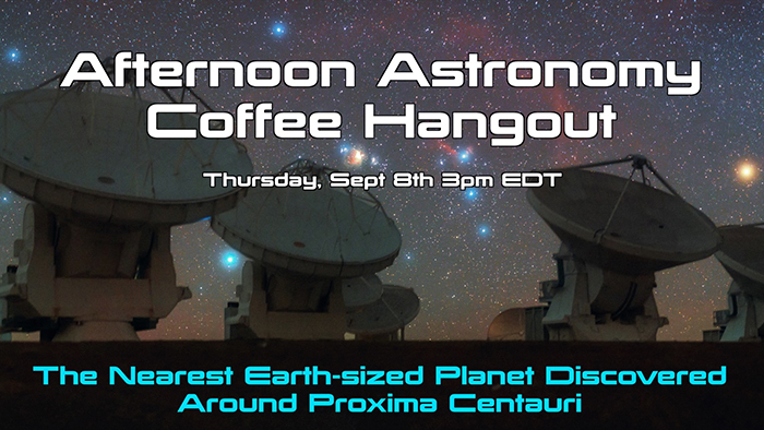 Afternoon Astronomy Coffee Hangout 8 September