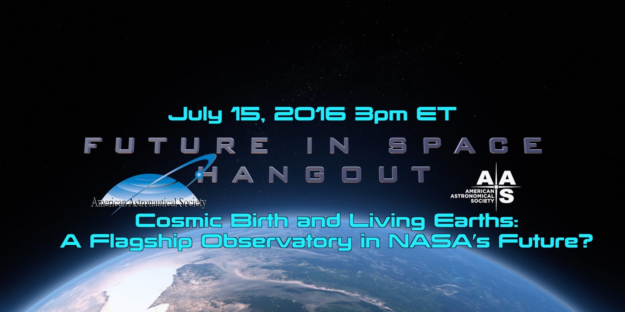 Cosmic Birth and Living Earths: A Flagship Observatory in NASA’s Future? hangout